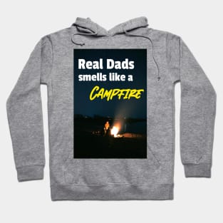 Real Dads smell like a campfire Hoodie